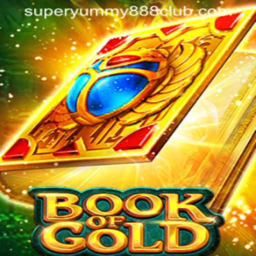 Unveiling the Thrills of Book of Gold and Super Yummy 888