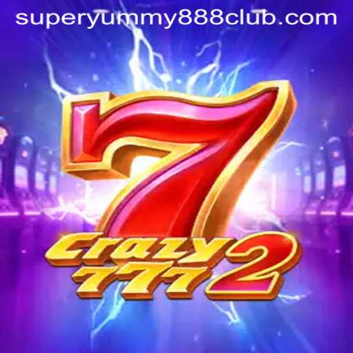 Crazy7772: An Exciting Adventure with a Dash of Super Yummy 888