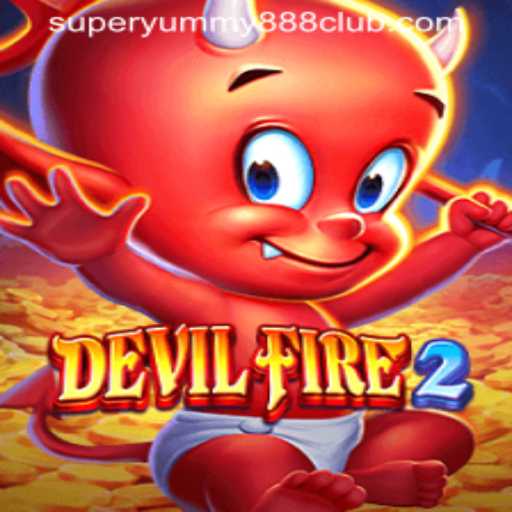 DevilFire2: The Thrilling Game Adventure with Super Yummy 888