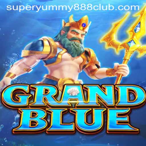 Exploring the Exciting World of GRANDBLUE: Super Yummy 888