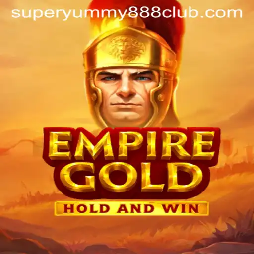 Discover the Thrilling World of EmpireGold: Featuring Super Yummy 888