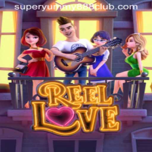 Exploring the Exciting World of ReelLove: A Game-Changer with Super Yummy 888